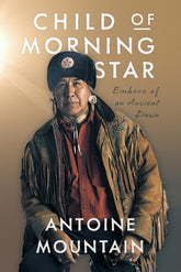 Child of Morning Star: Embers of an Ancient Dawn (Indigenous Spirit)